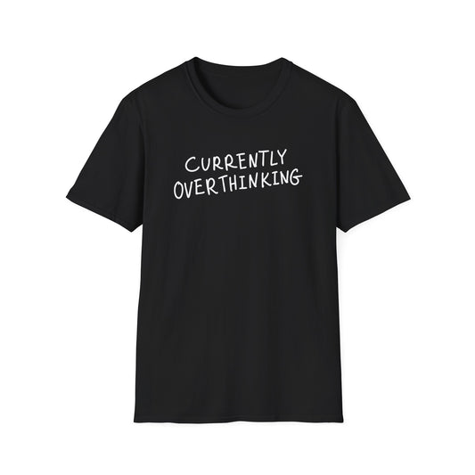 Currently Overthinking T-Shirt