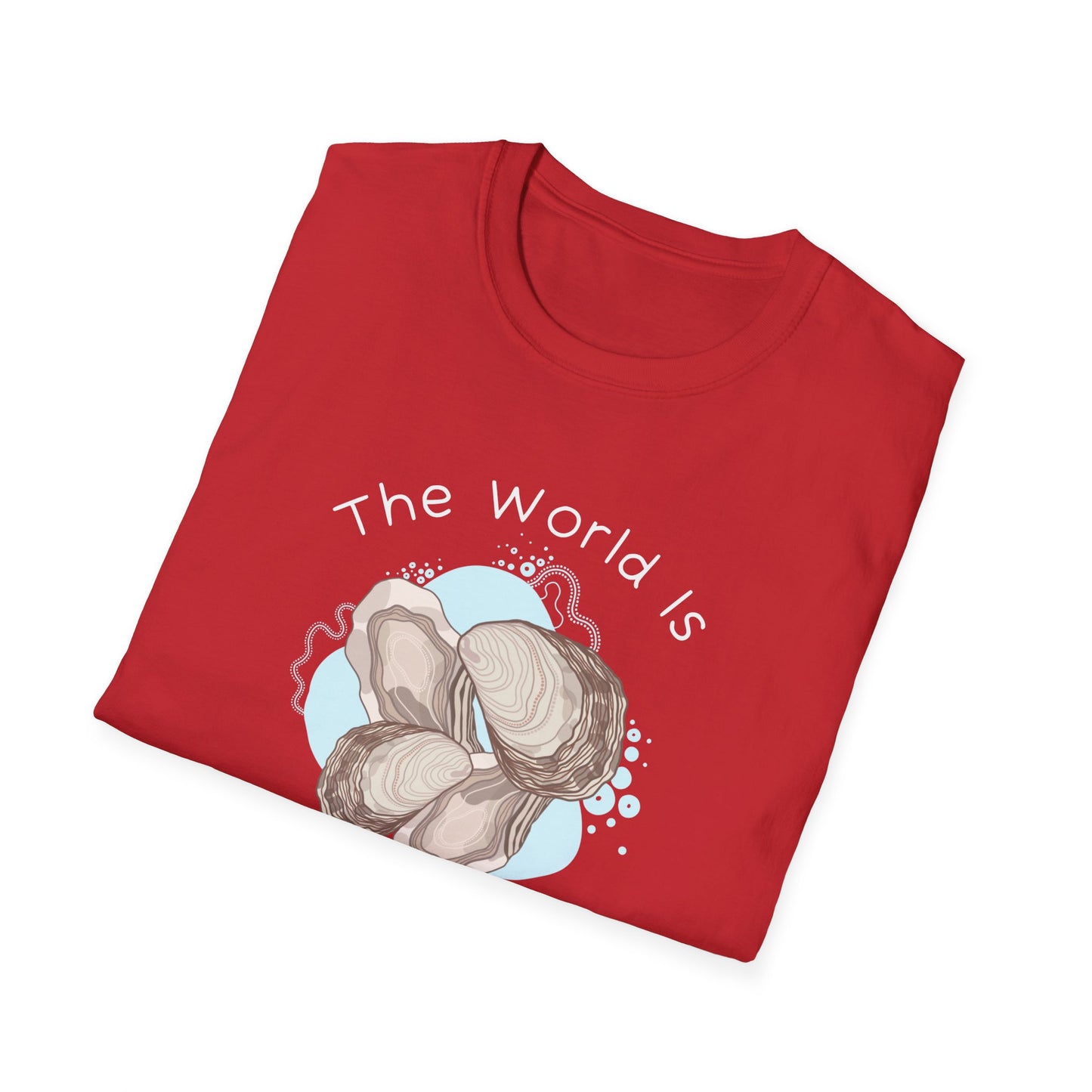 The World is Your Oyster T-Shirt