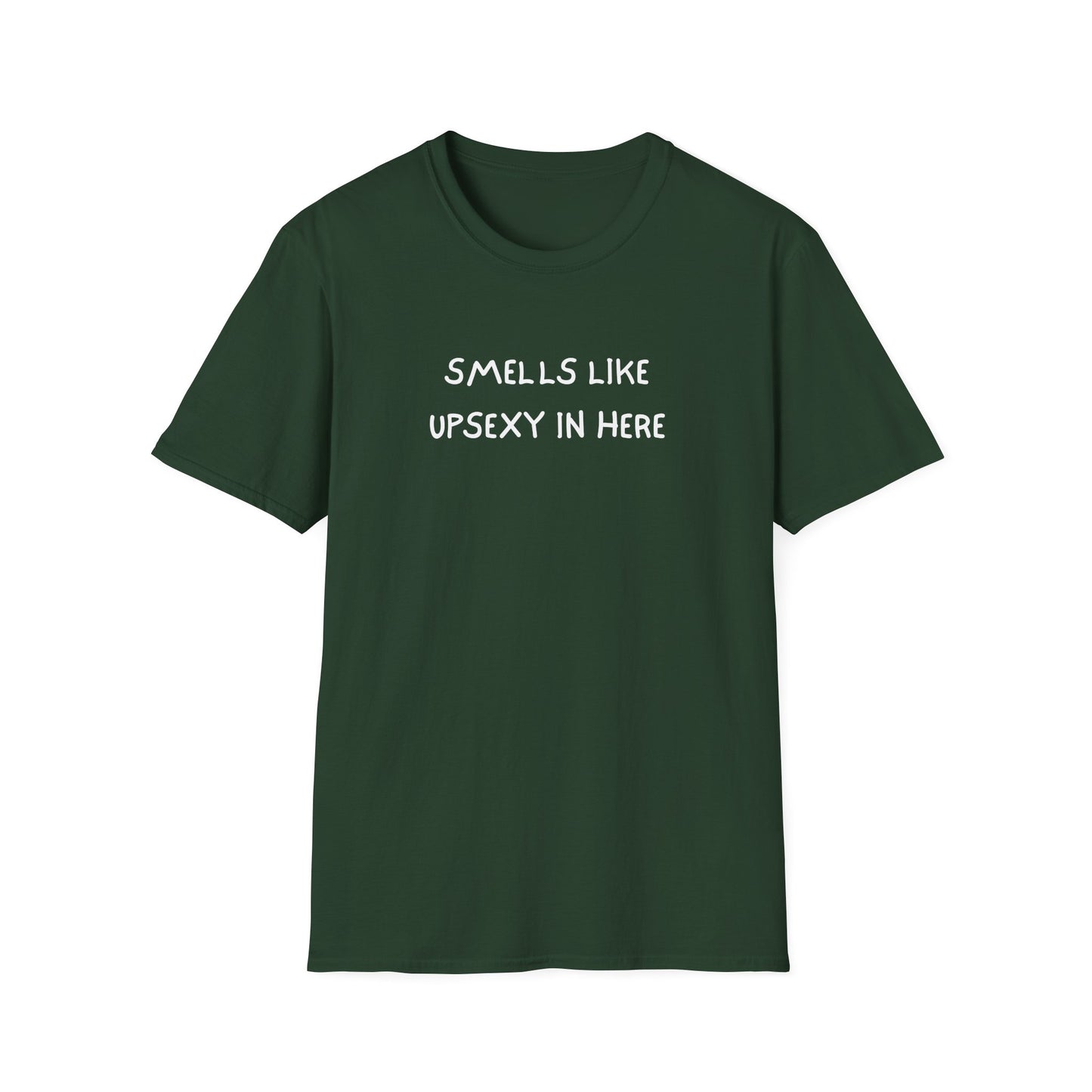 Smells Like Upsexy In Here T-Shirt