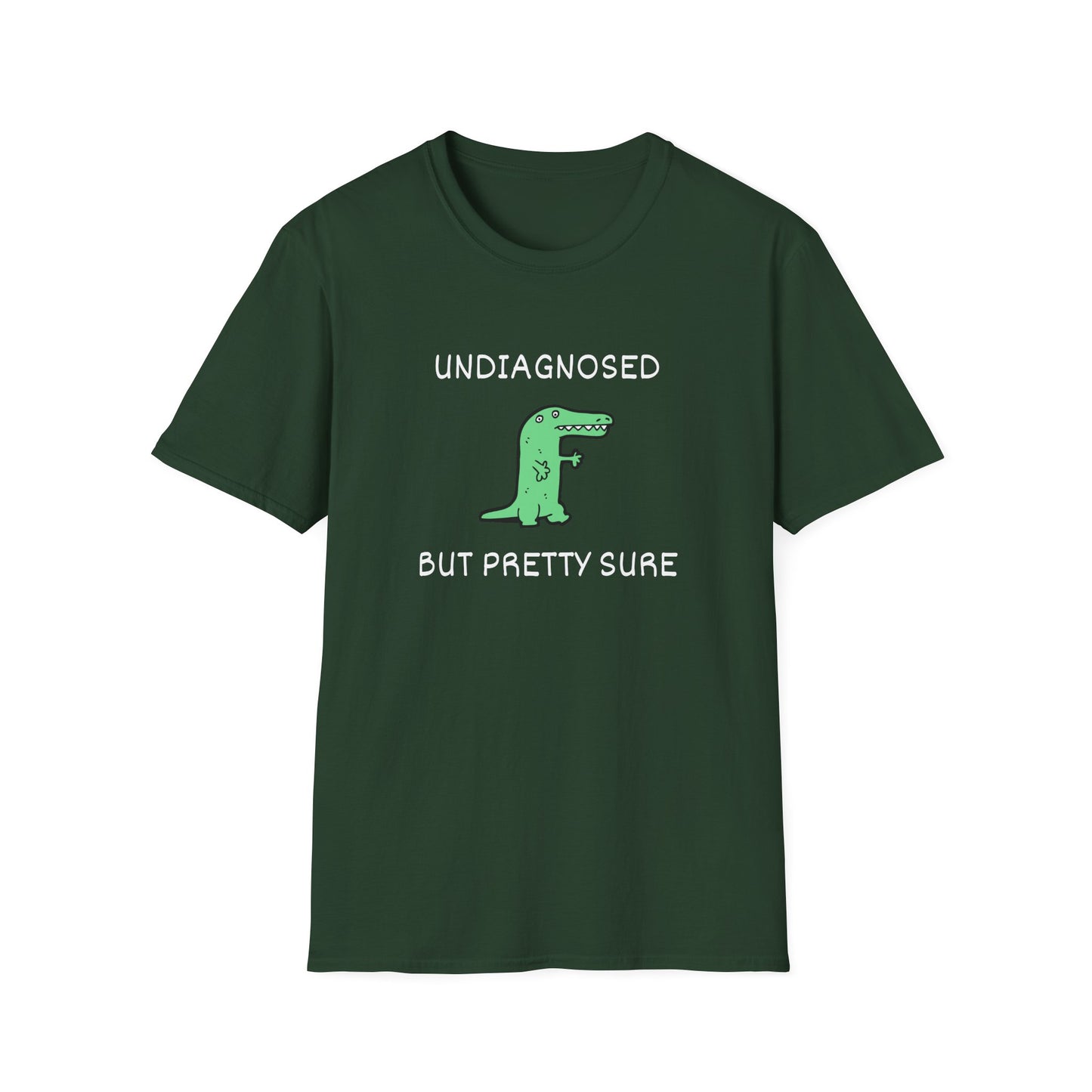 Undiagnosed But Pretty Sure T-Shirt