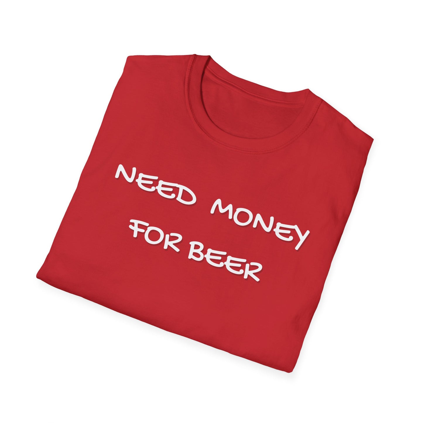 Need Money for Beer T-Shirt