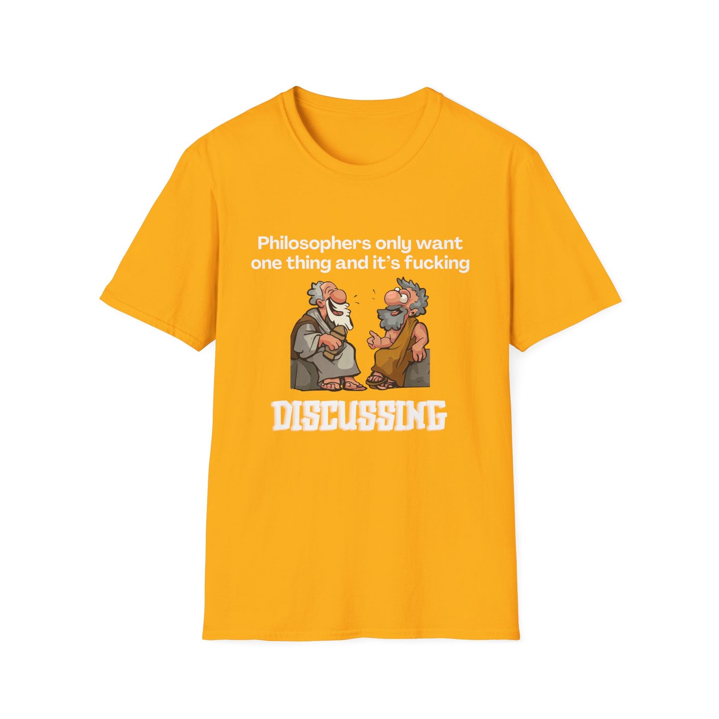Philosopher's Only Want One Thing T-Shirt