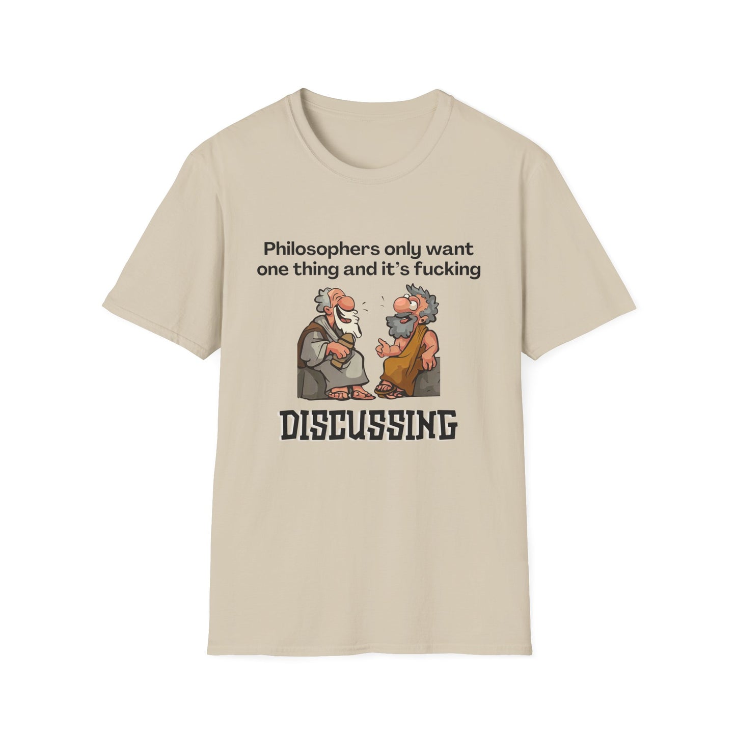 Philosopher's Only Want One Thing T-Shirt