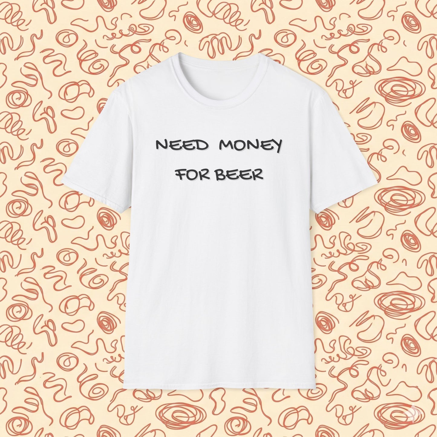 Need Money for Beer T-Shirt