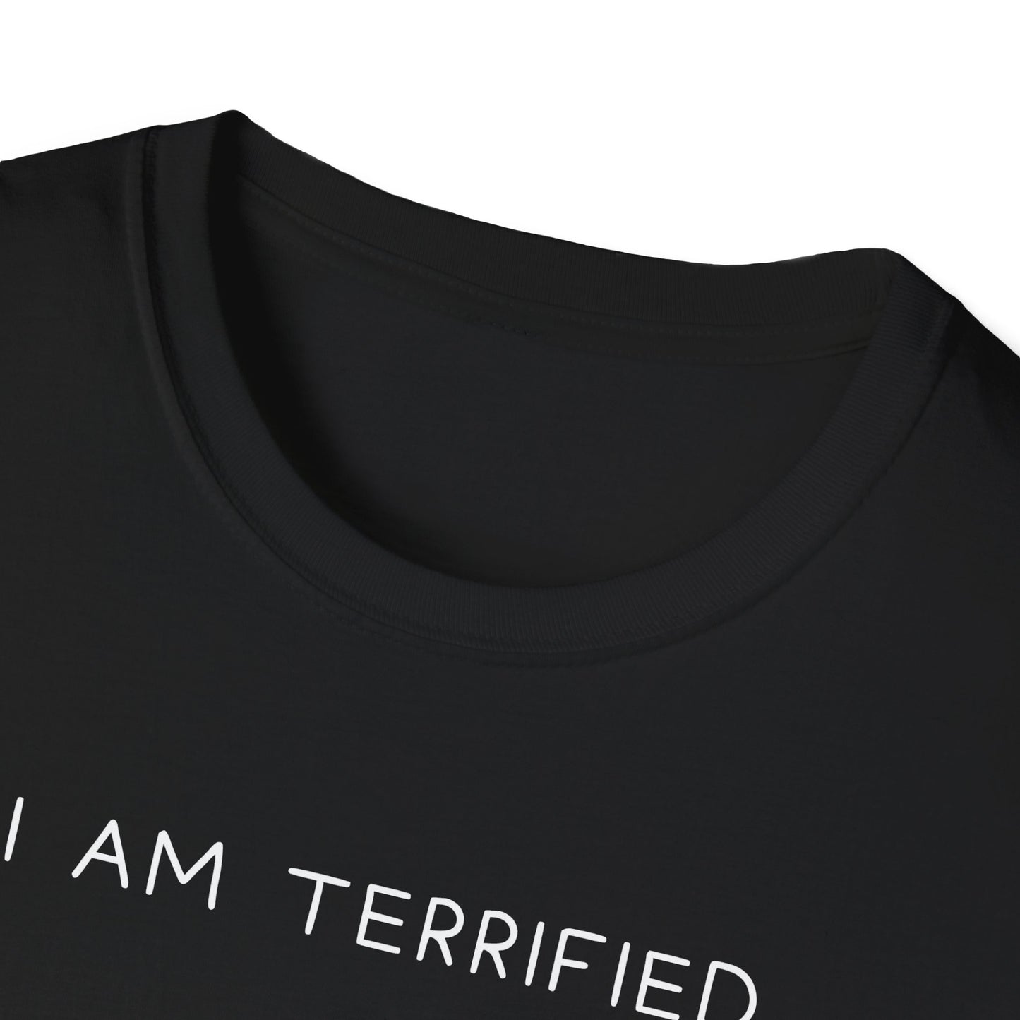 I Am Terrified of Women T-Shirt