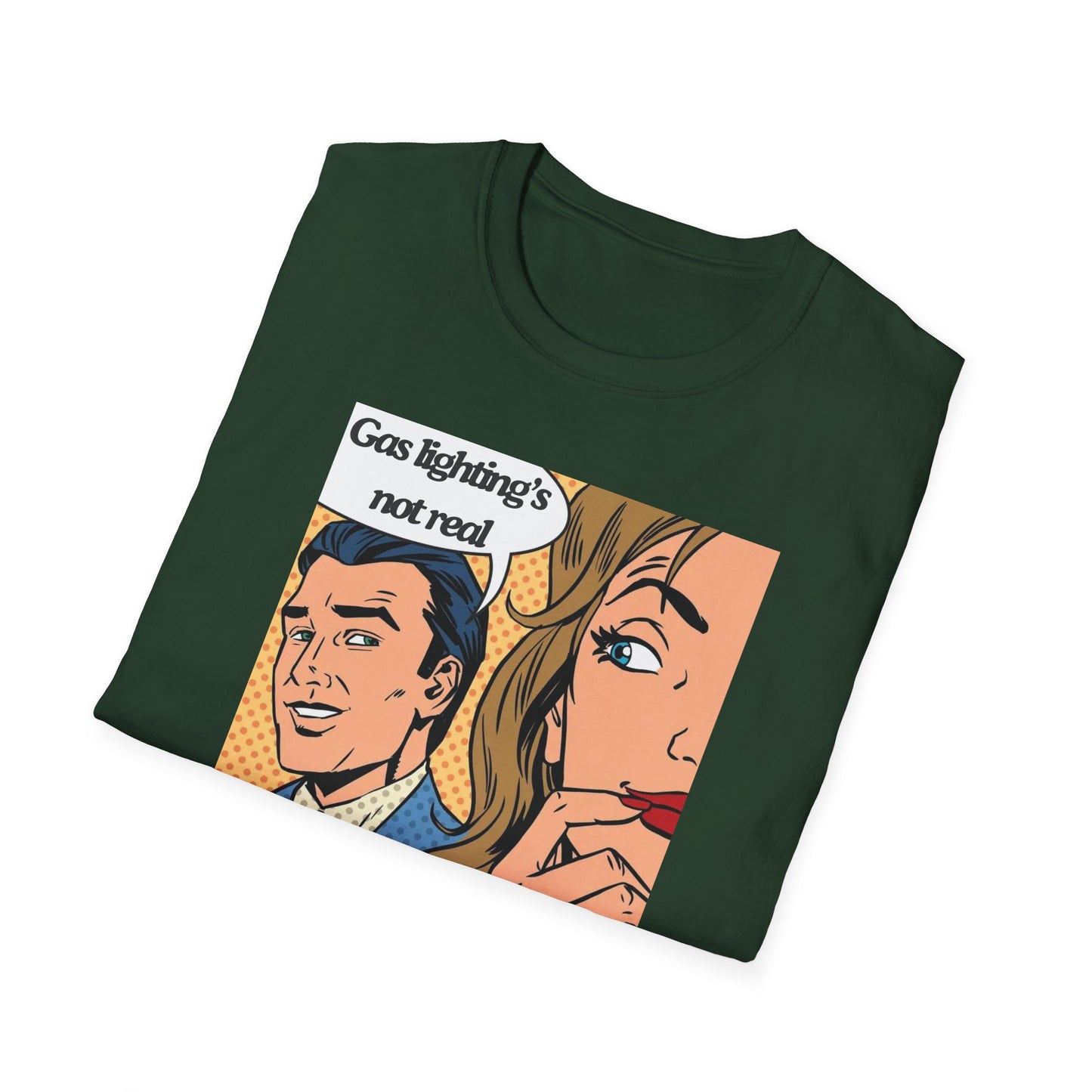Gas Lighting's Not Real T-Shirt