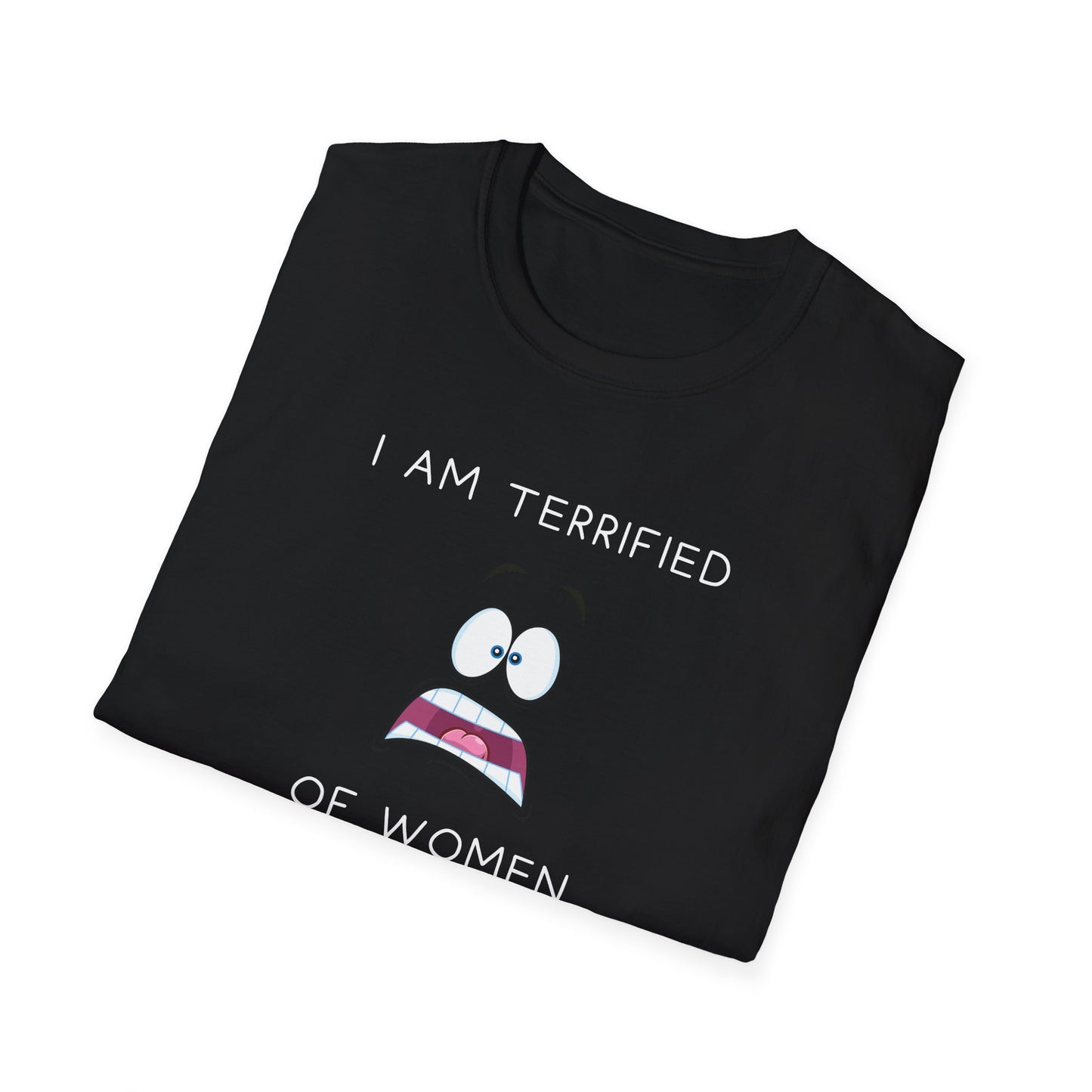 I Am Terrified of Women T-Shirt