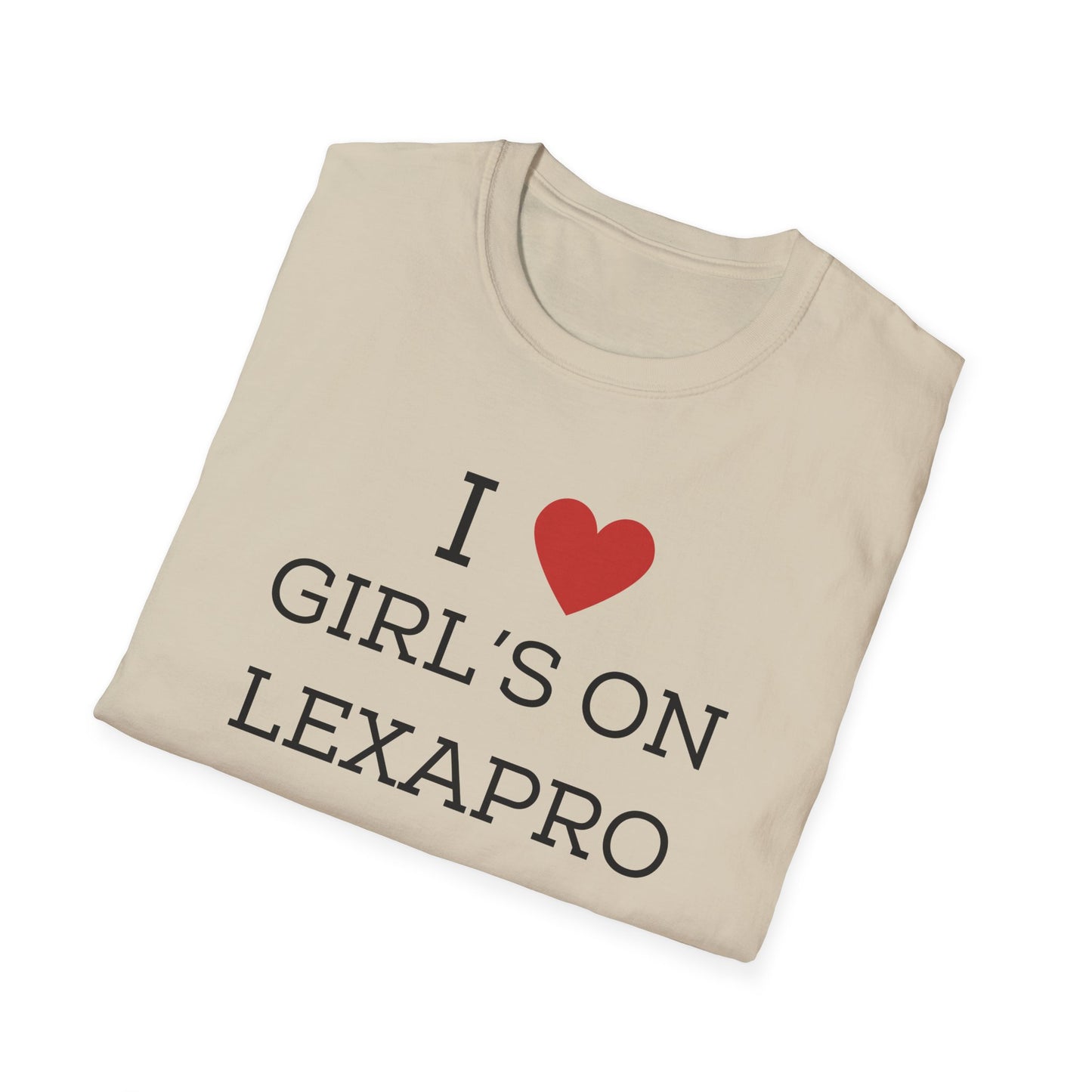 I <3 Girl's on Lexapro T-Shirt