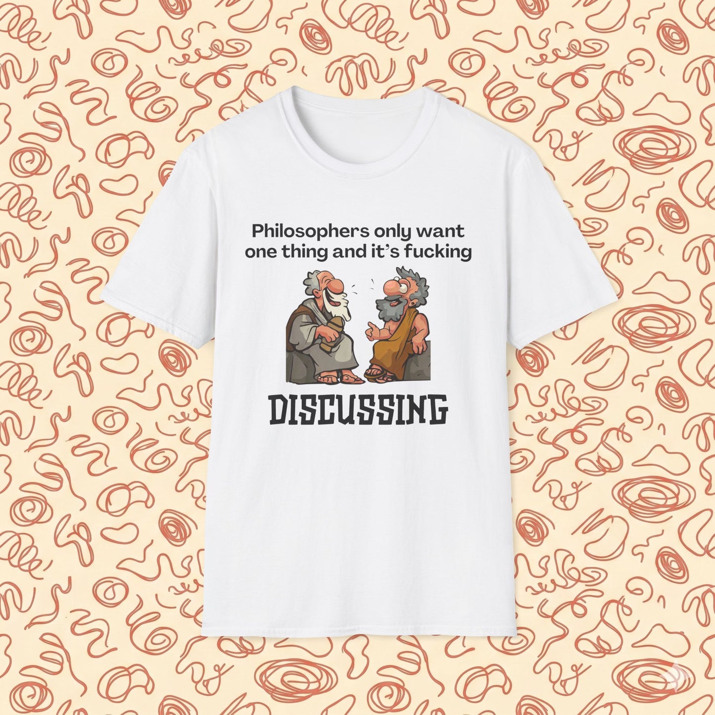 Philosopher's Only Want One Thing T-Shirt