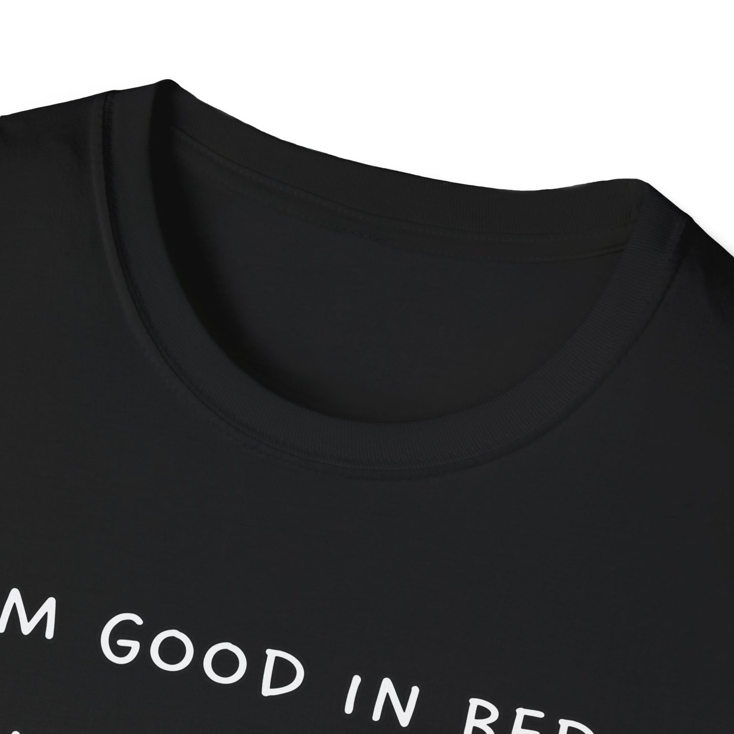 I'm Good In Bed I Can Sleep All Day T-Shirt