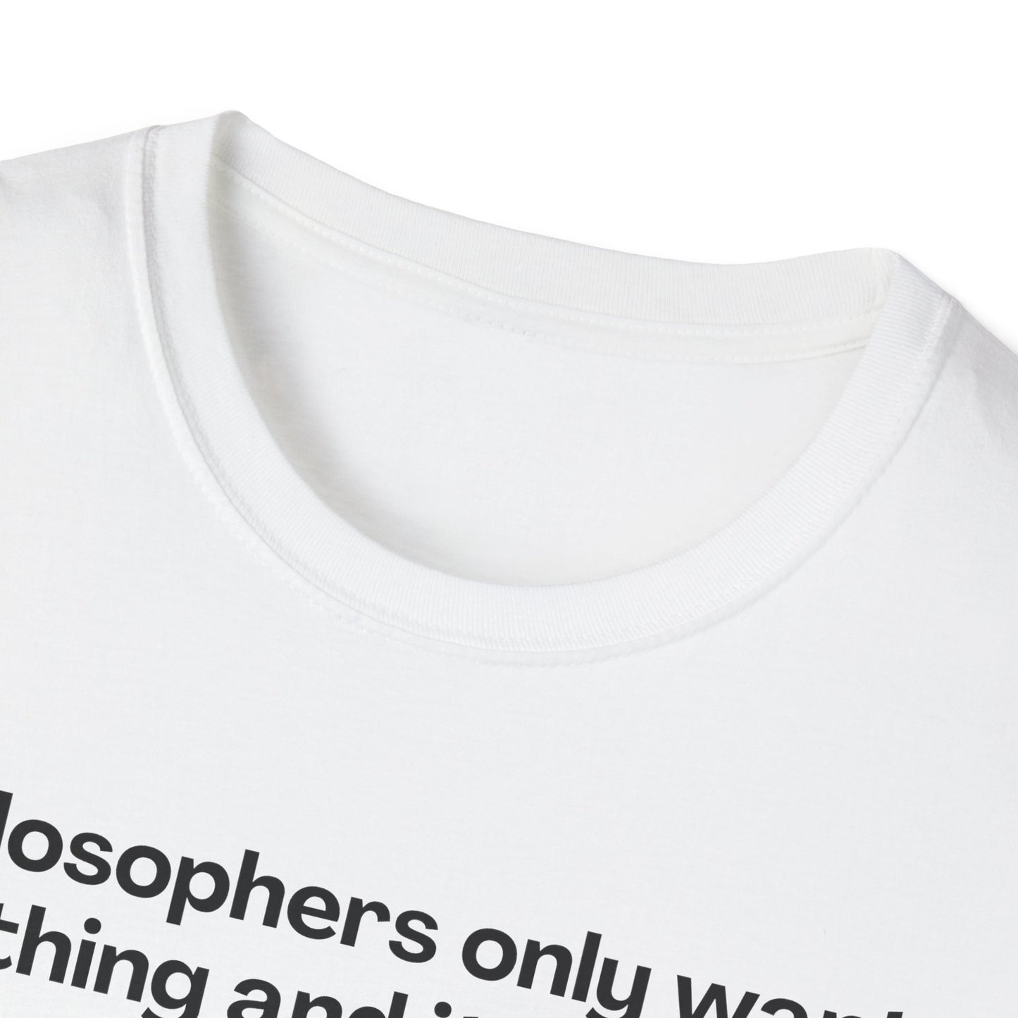 Philosopher's Only Want One Thing T-Shirt