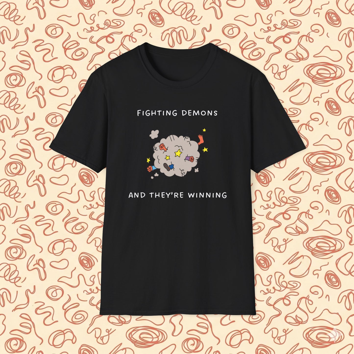 Fighting Demons and They're Winning T-Shirt