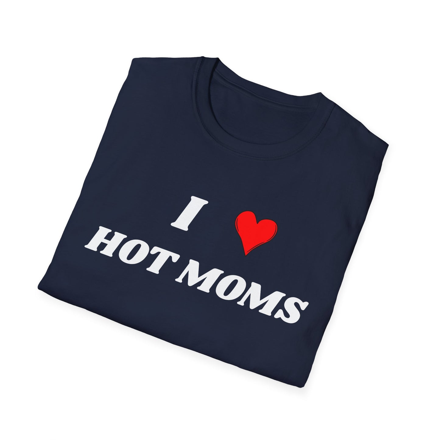 I <3 Hot Moms T-Shirt