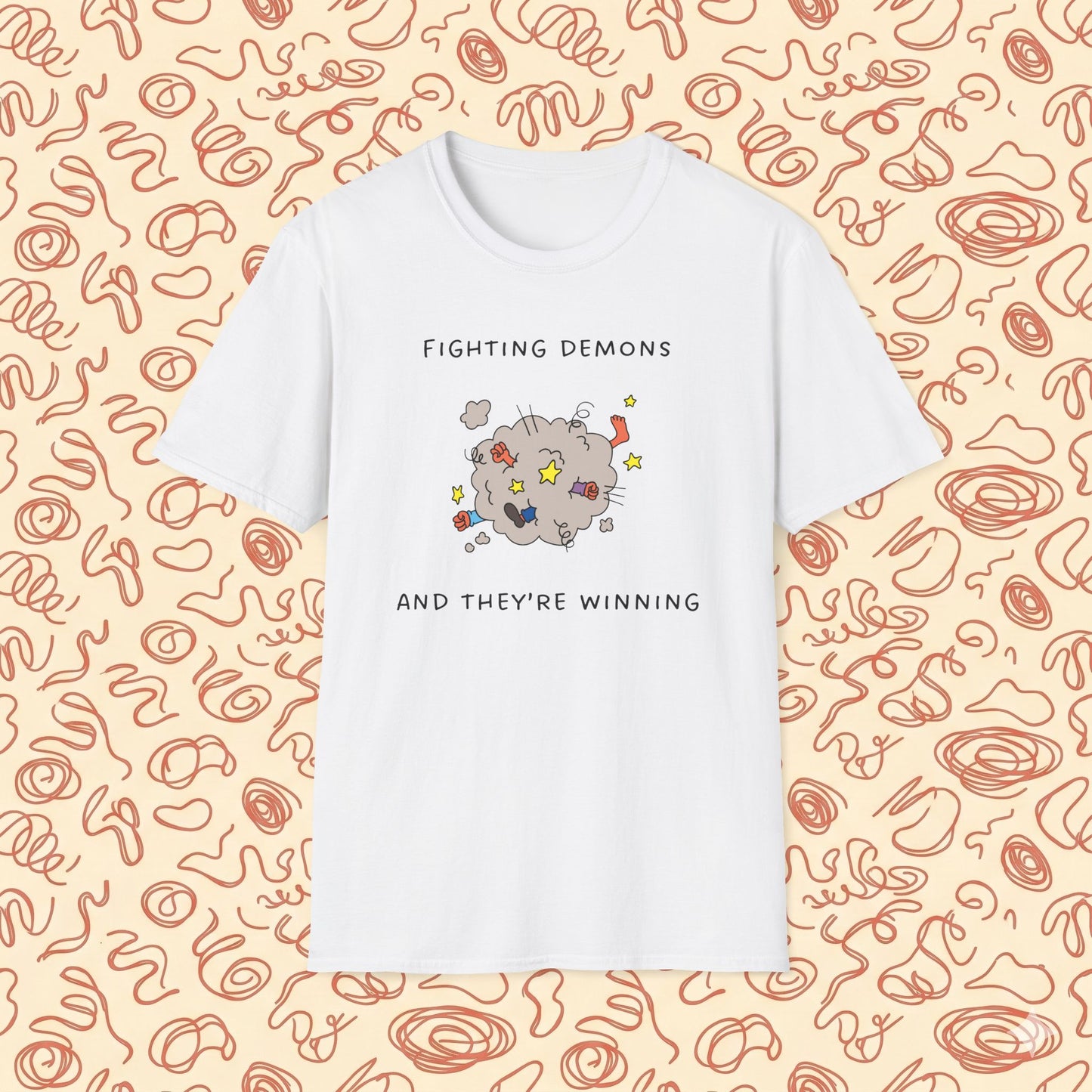 Fighting Demons and They're Winning T-Shirt