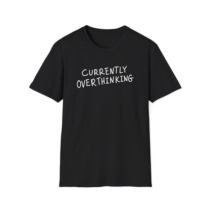 Currently Overthinking T-Shirt
