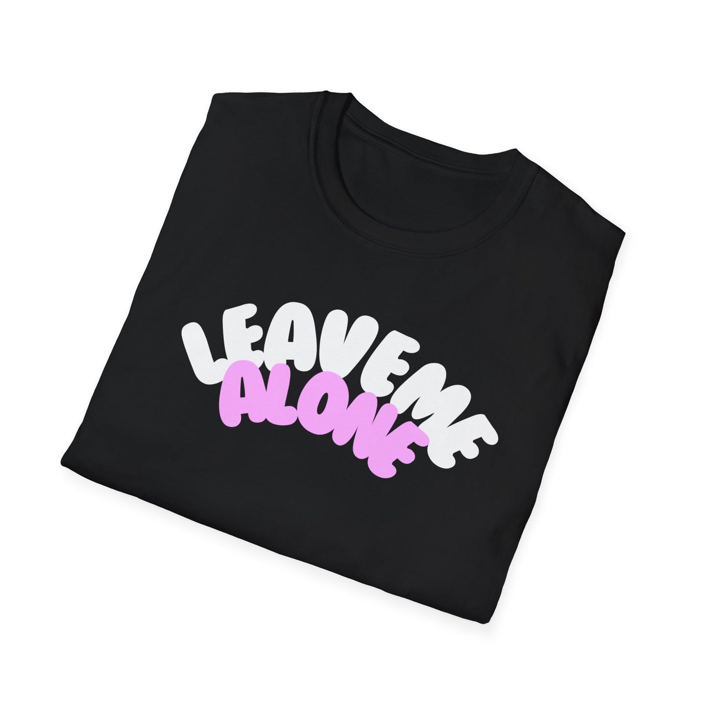 Leave Me Alone T-Shirt