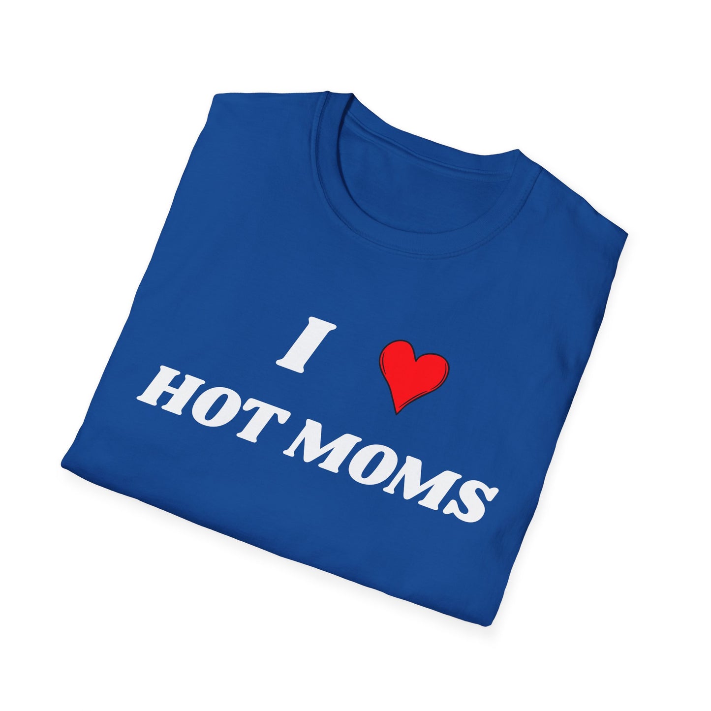I <3 Hot Moms T-Shirt