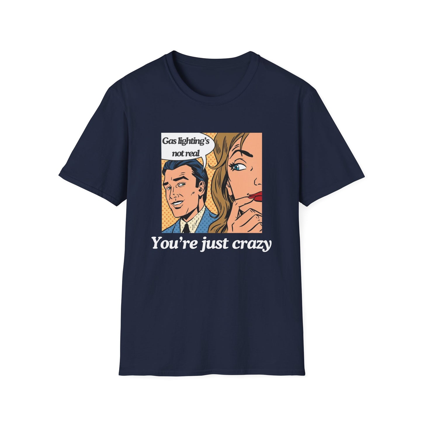 Gas Lighting's Not Real T-Shirt