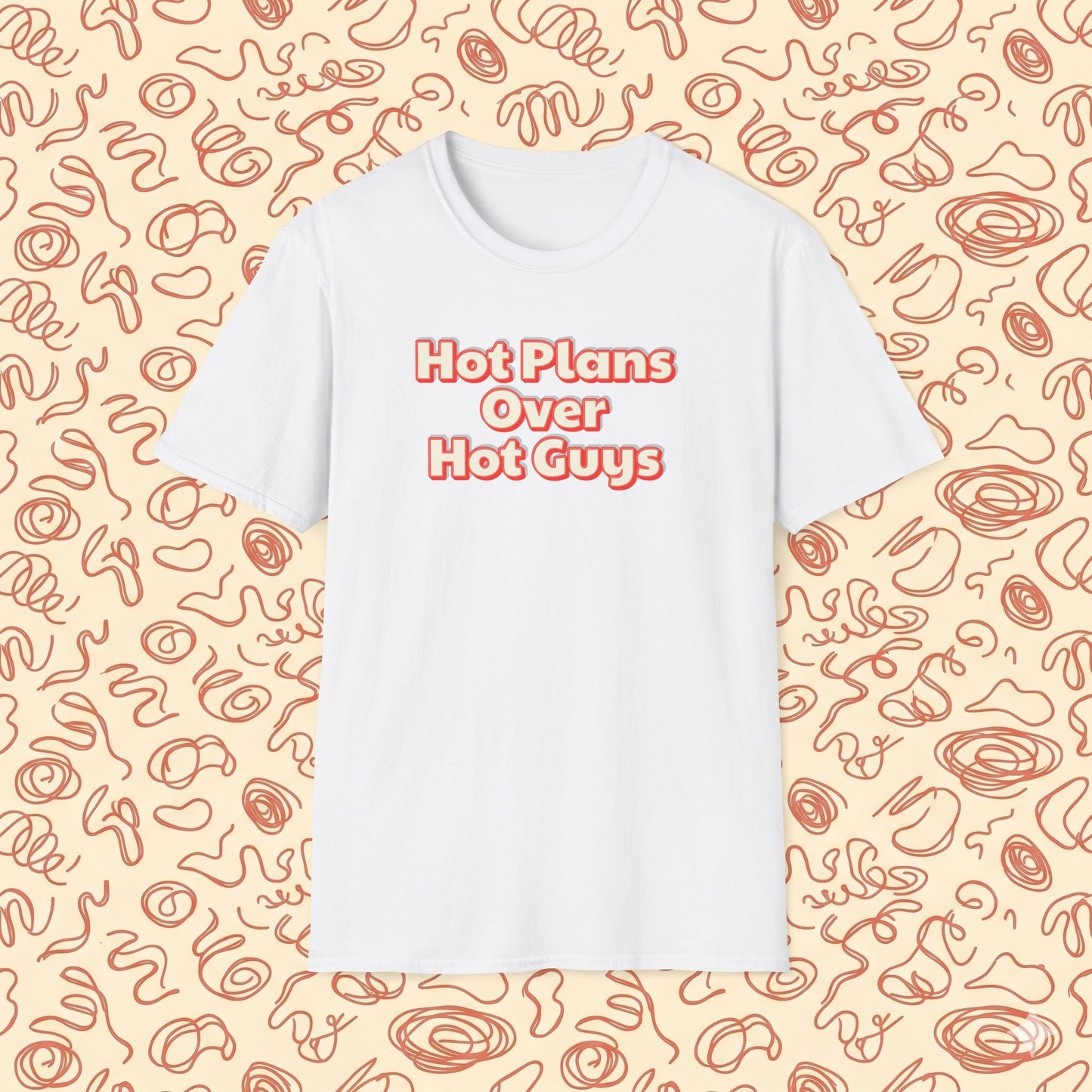 Hot Plans Over Hot Guys T-Shirt