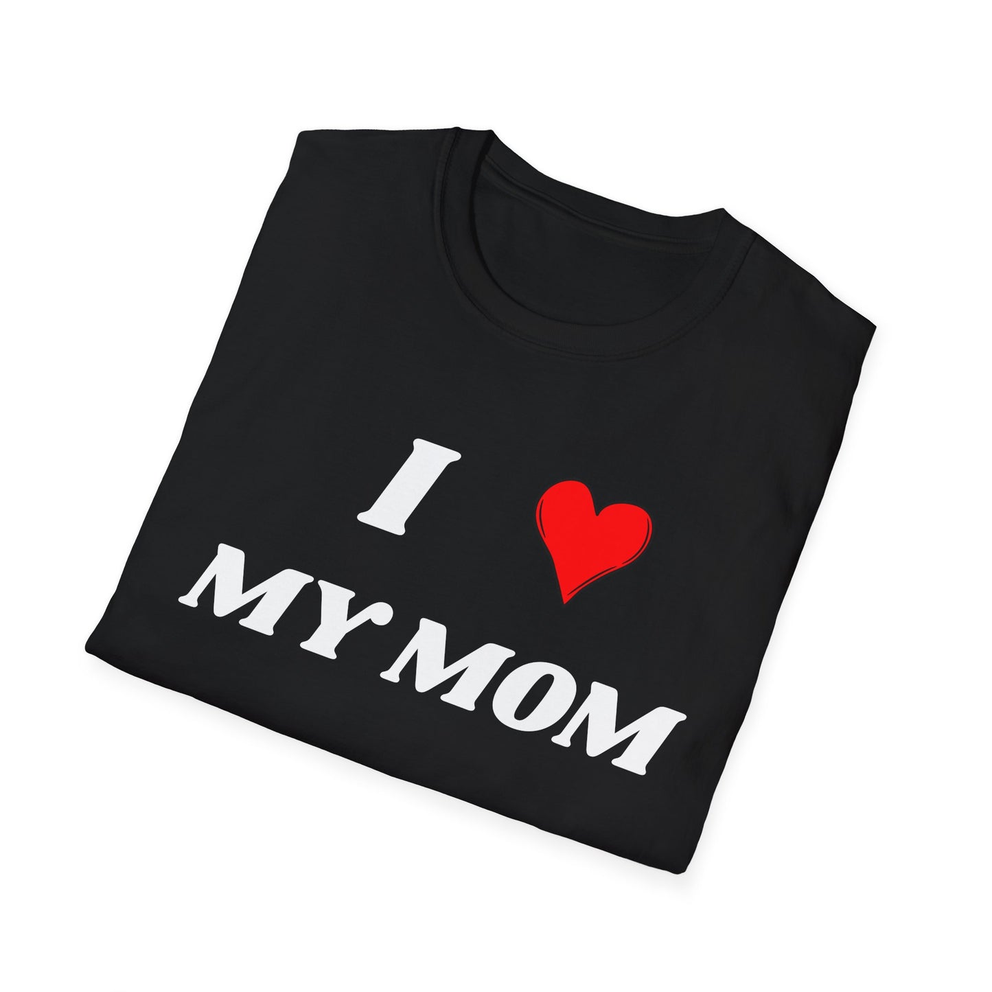 I <3 My Mom T-Shirt