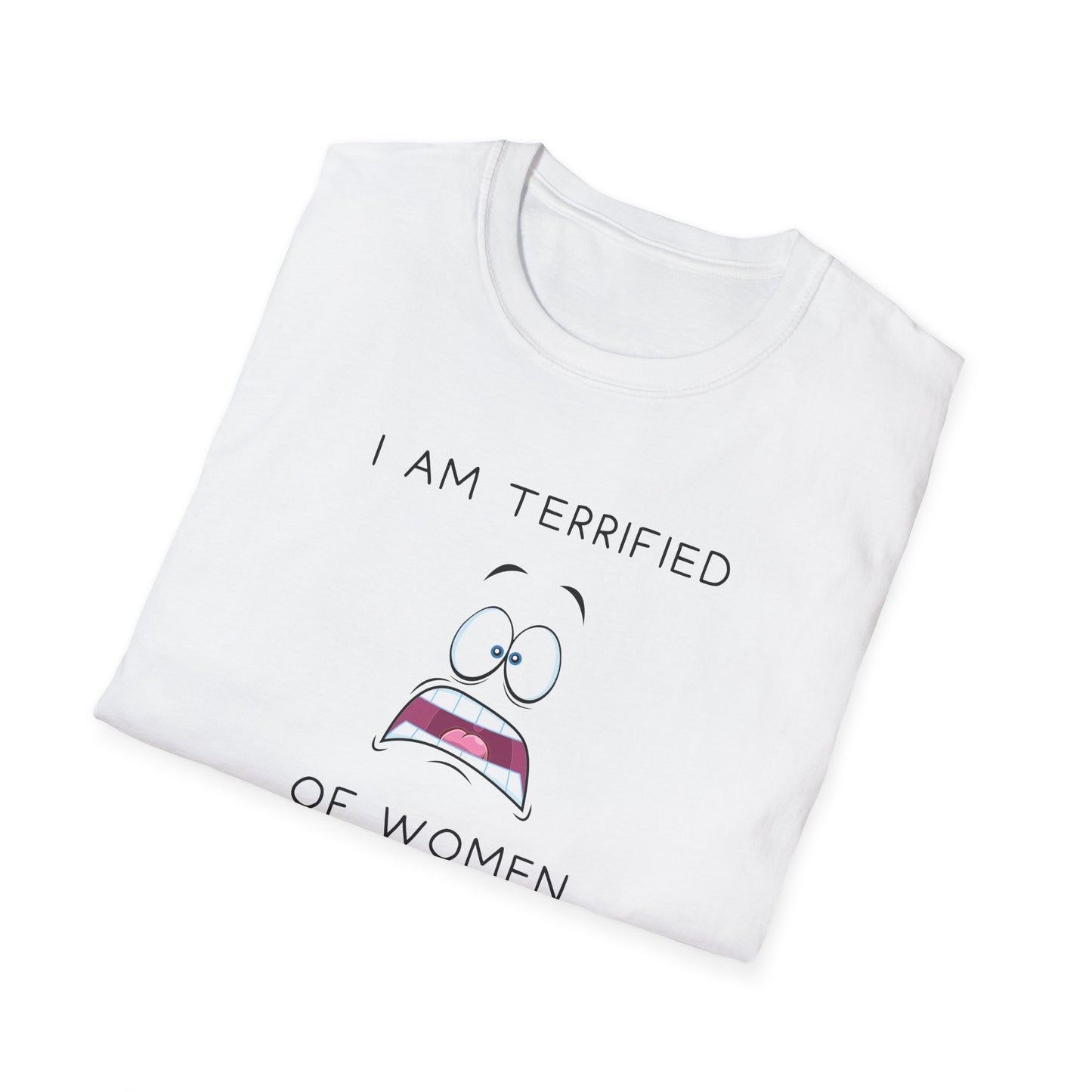 I Am Terrified of Women T-Shirt