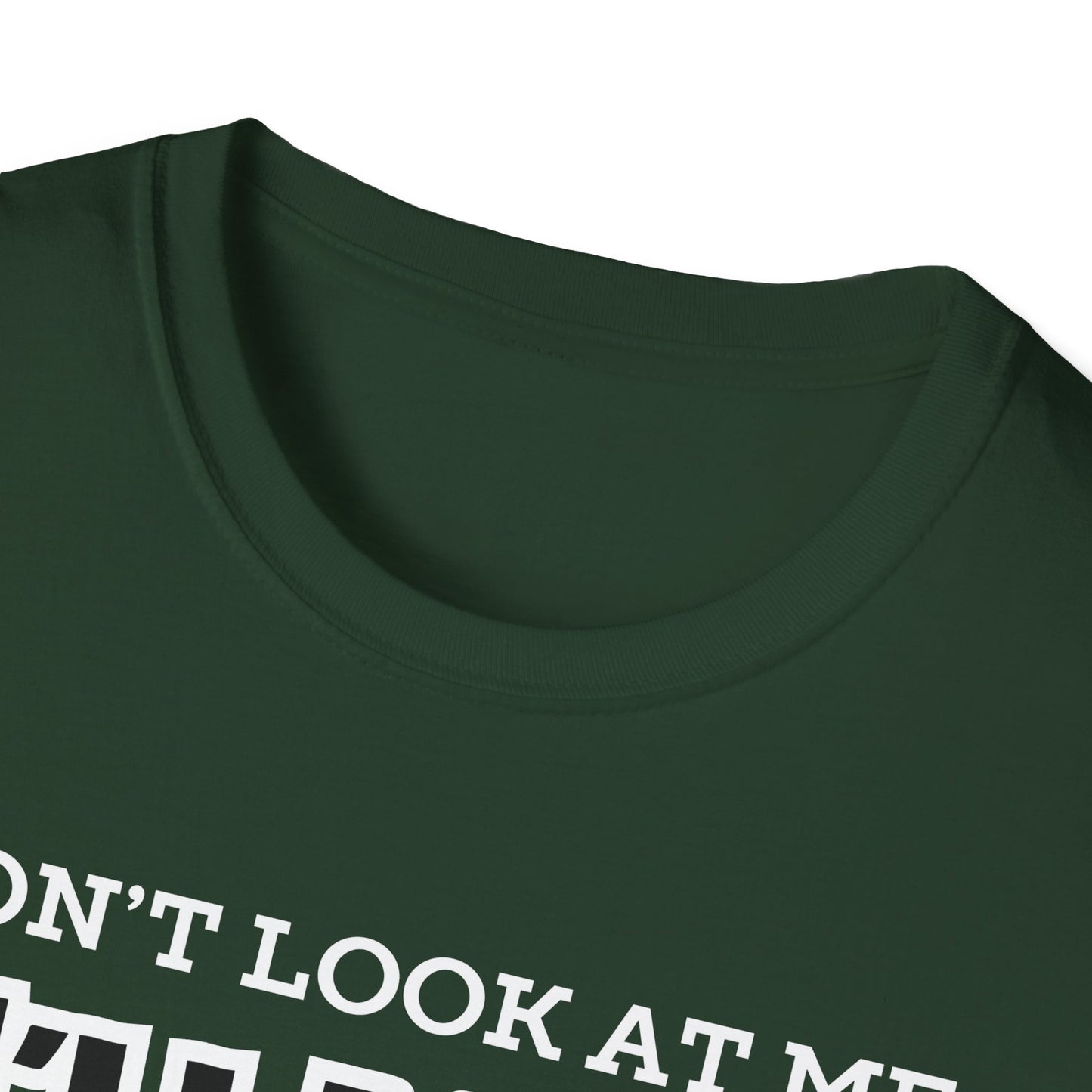 Don't Look at Me I'll Yell T-Shirt