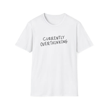 Currently Overthinking T-Shirt