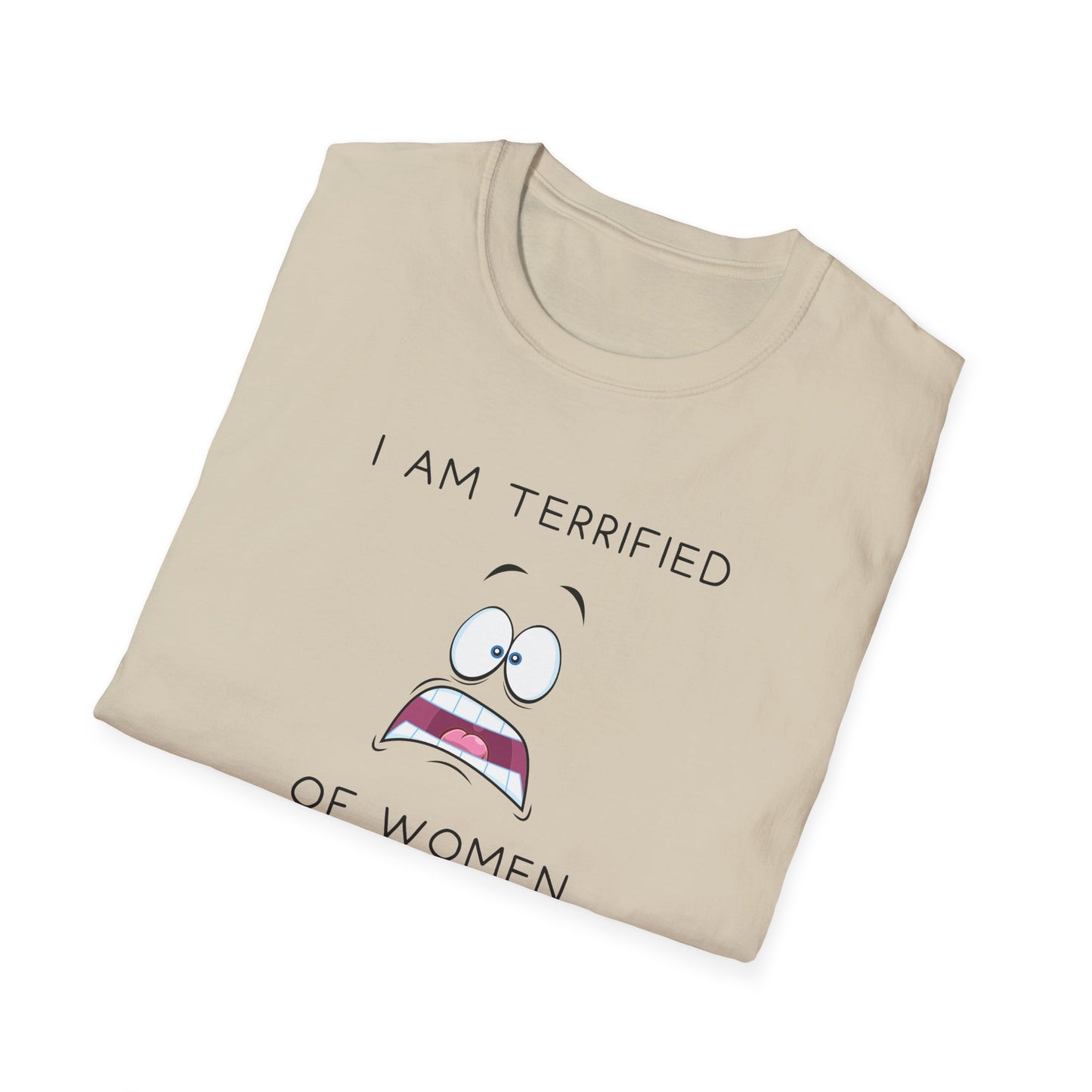 I Am Terrified of Women T-Shirt