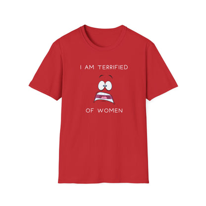 I Am Terrified of Women T-Shirt