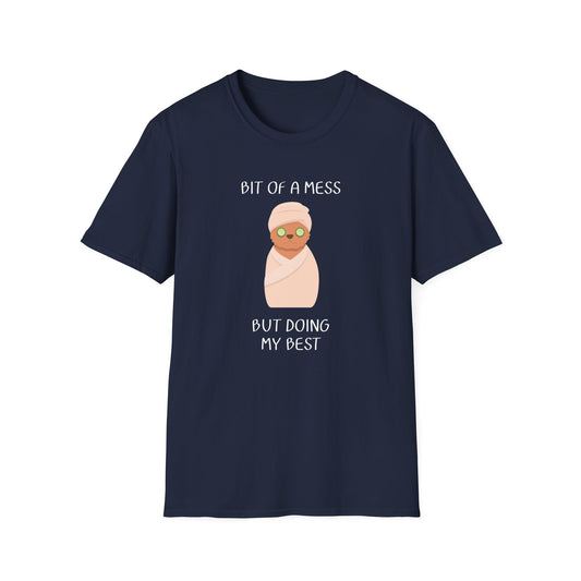Bit of a Mess but Doing my Best T-Shirt