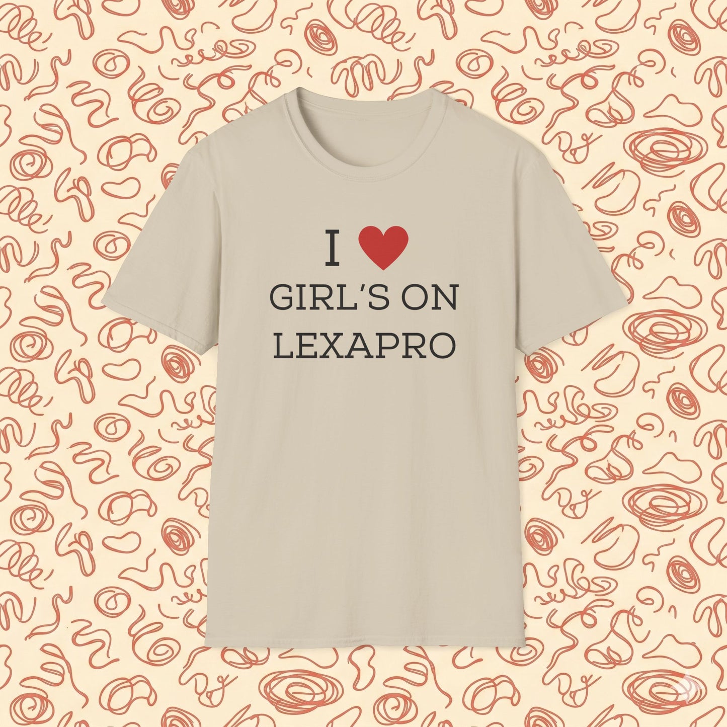 I <3 Girl's on Lexapro T-Shirt