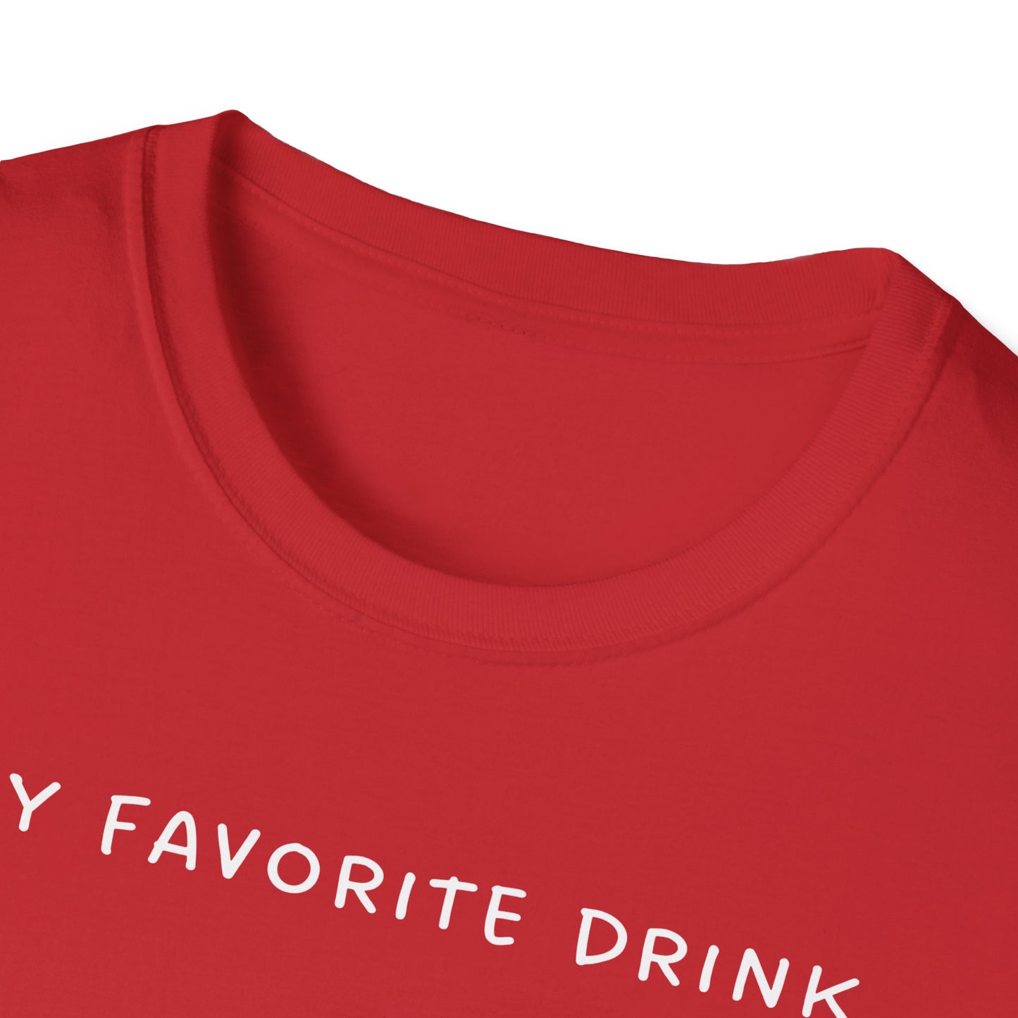 My Favorite Drink is the Next One T-Shirt