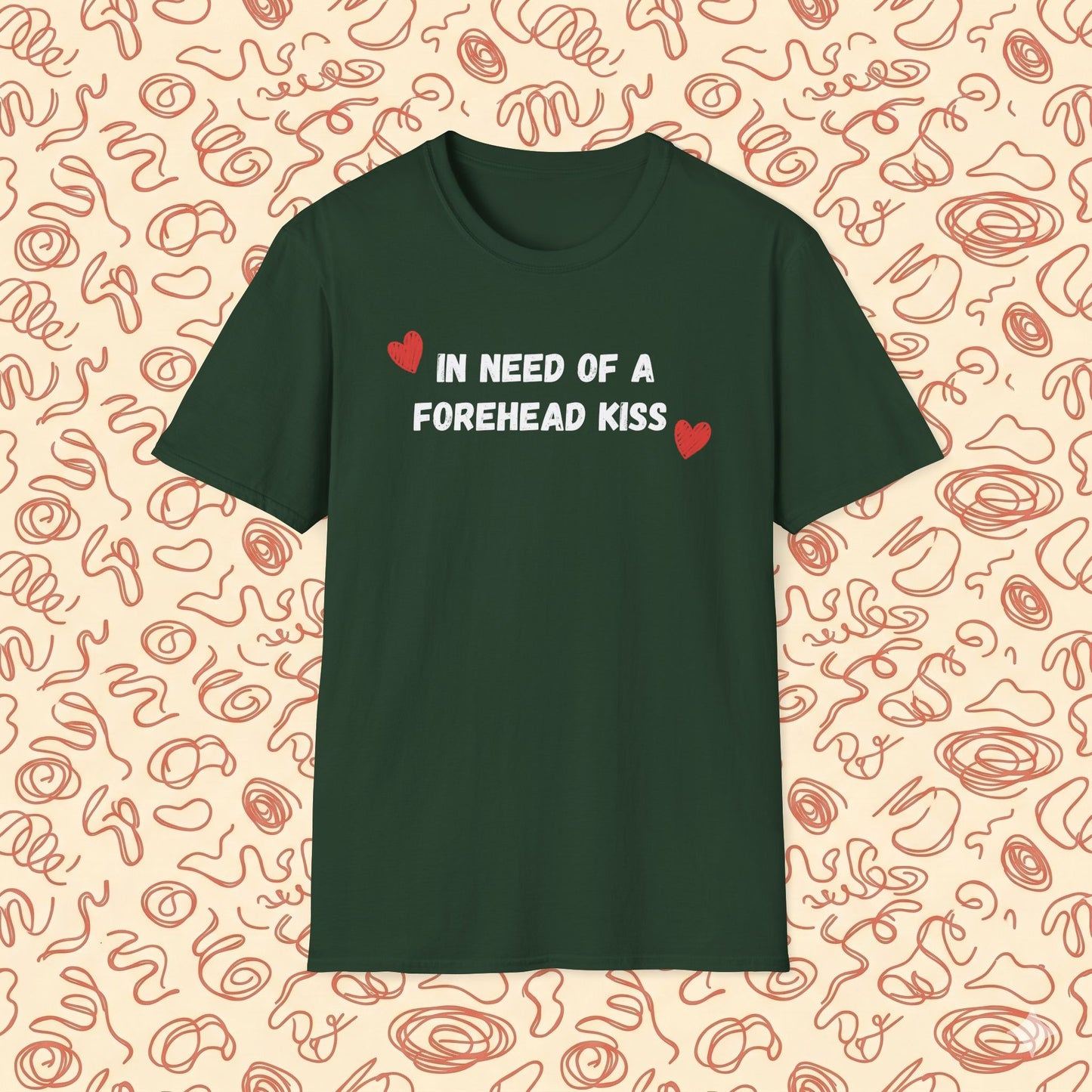 In Need of a Forehead Kiss T-Shirt