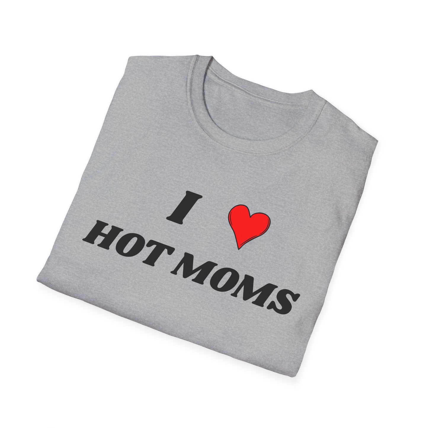 I <3 Hot Moms T-Shirt