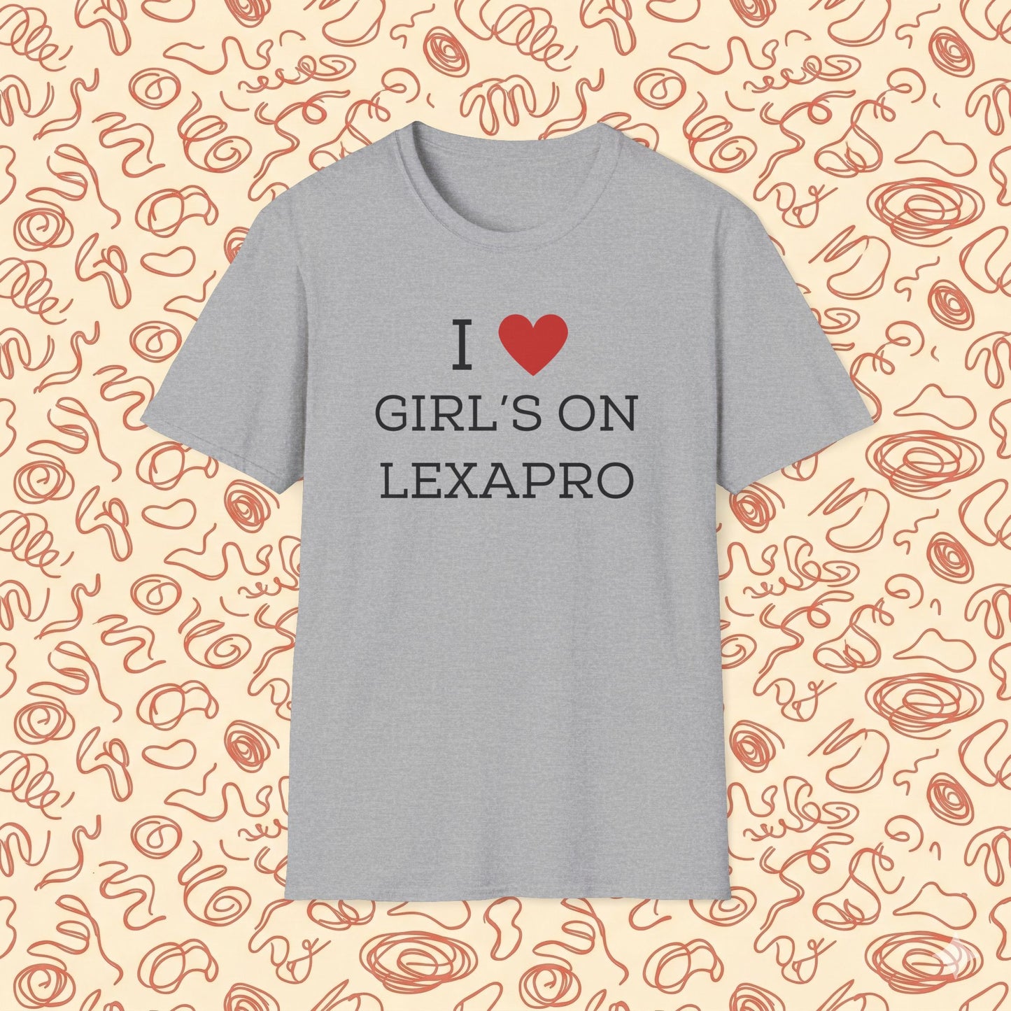 I <3 Girl's on Lexapro T-Shirt