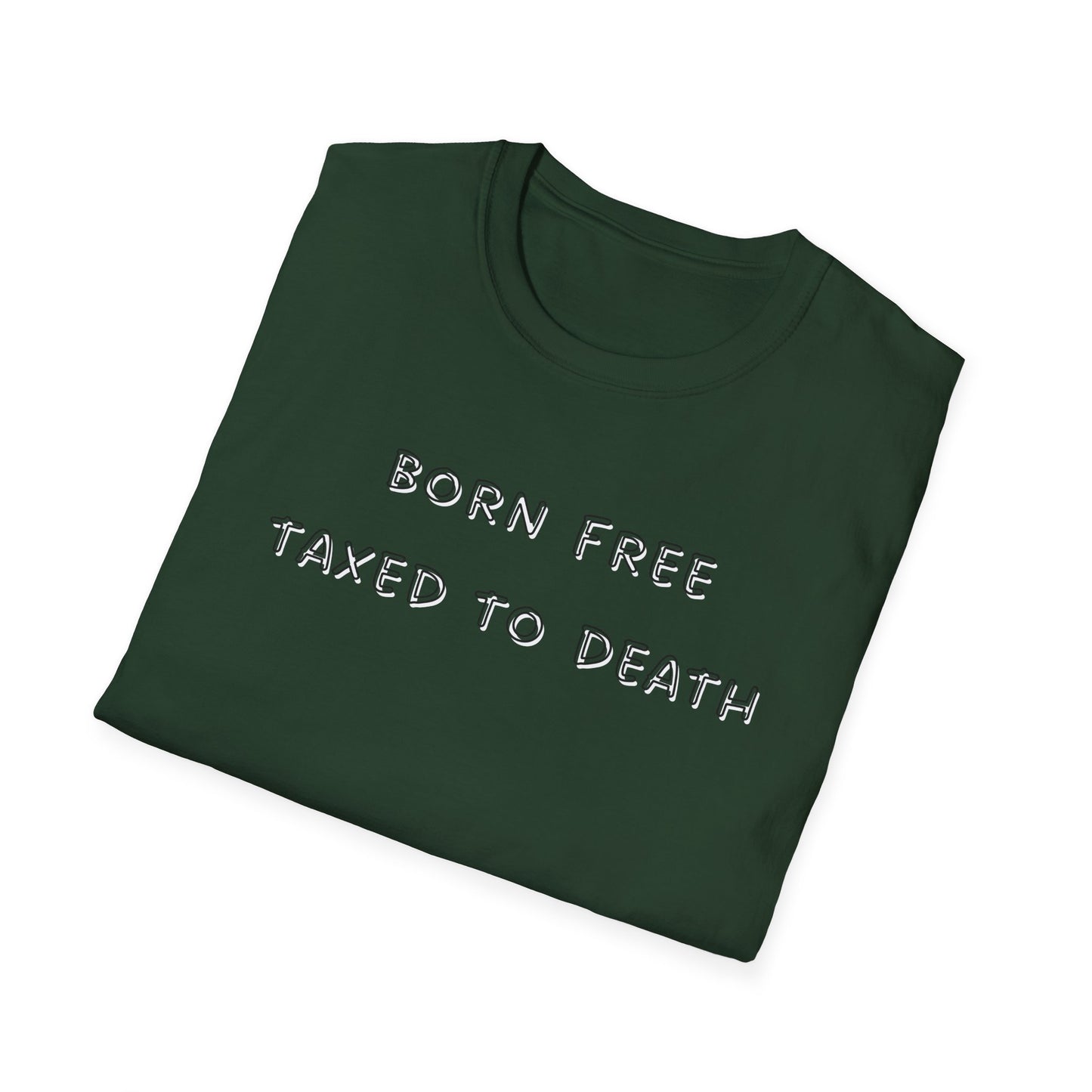 Born Free Taxed to Death T-Shirt