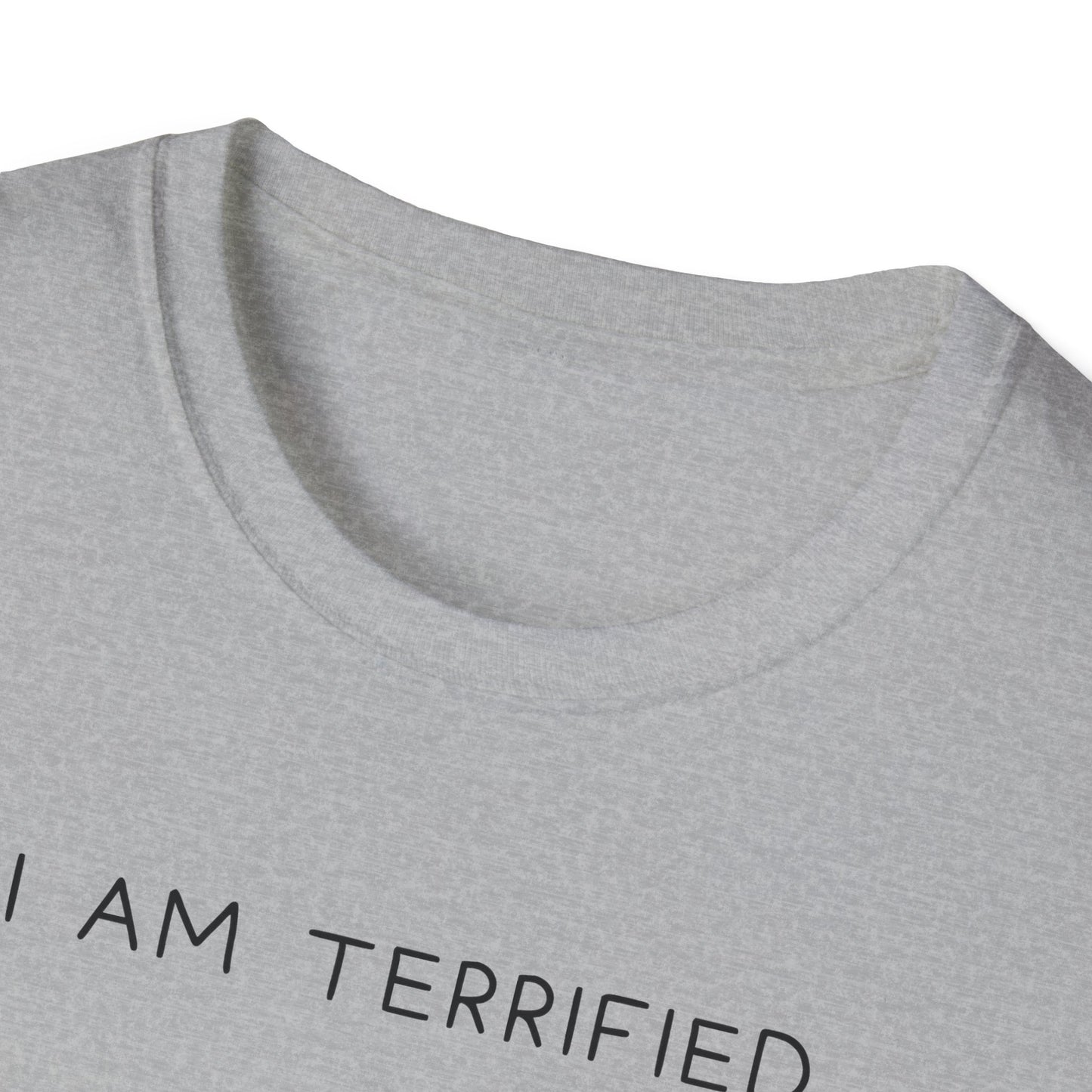I Am Terrified of Women T-Shirt