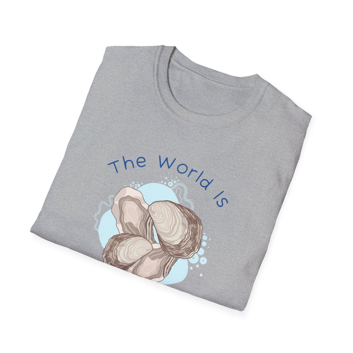 The World is Your Oyster T-Shirt