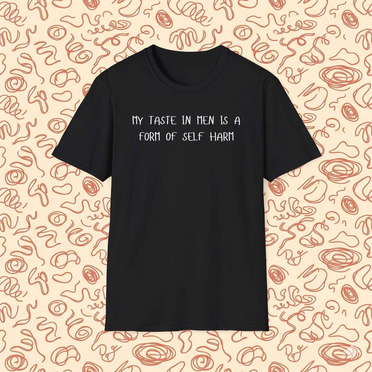 My Taste in Men is a Form of Self Harm T-Shirt