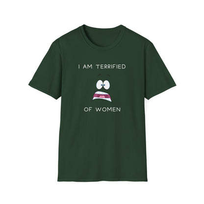 I Am Terrified of Women T-Shirt