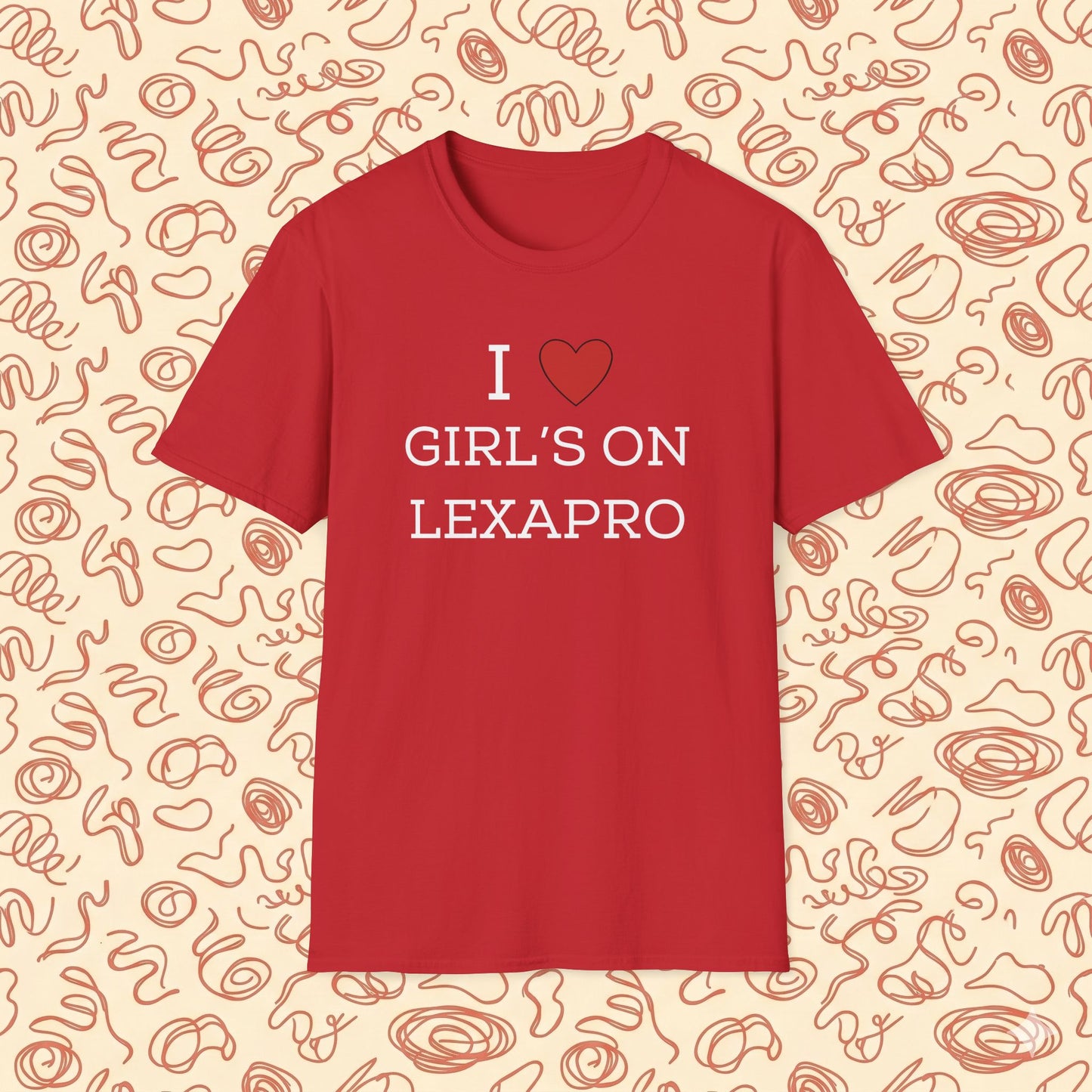 I <3 Girl's on Lexapro T-Shirt