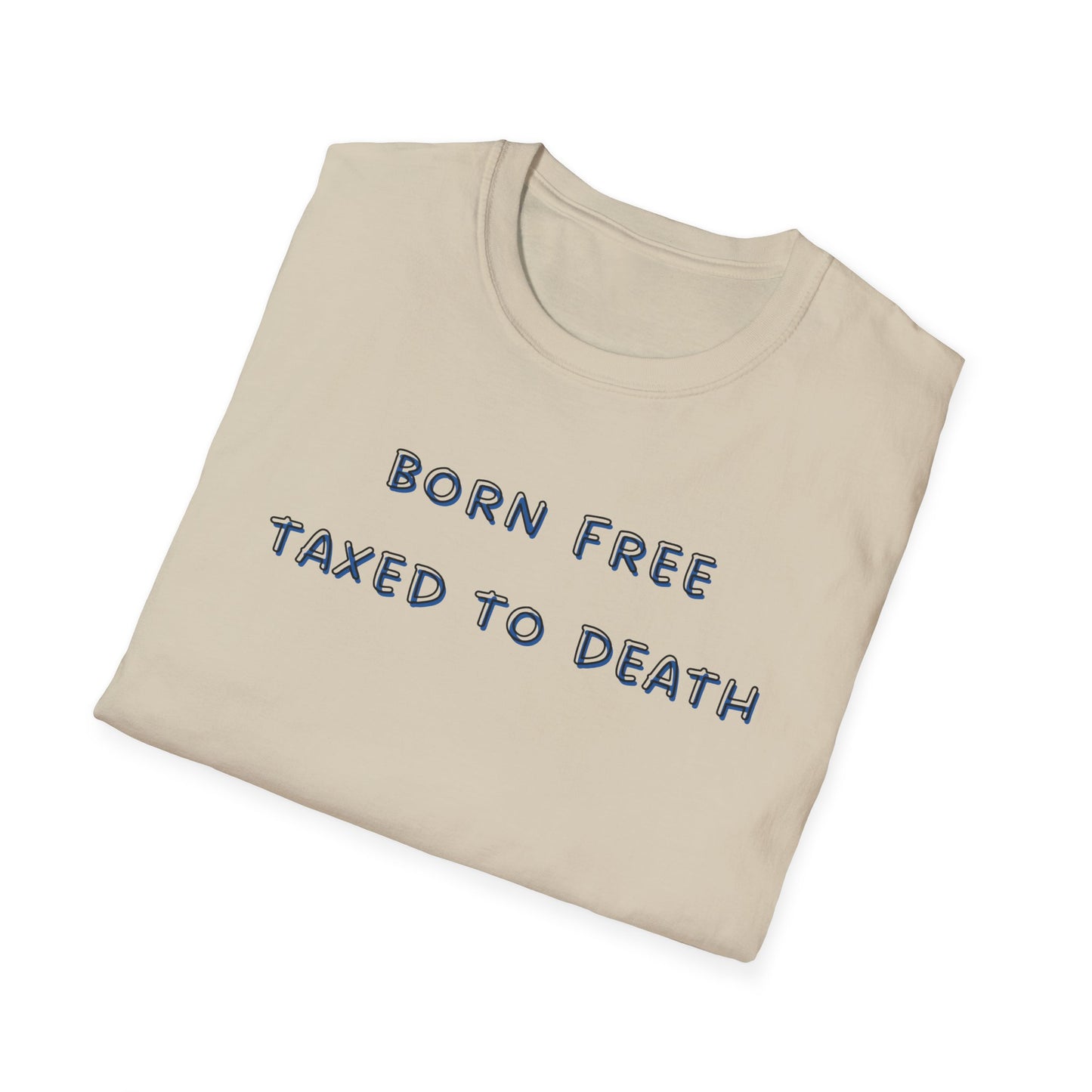 Born Free Taxed to Death T-Shirt