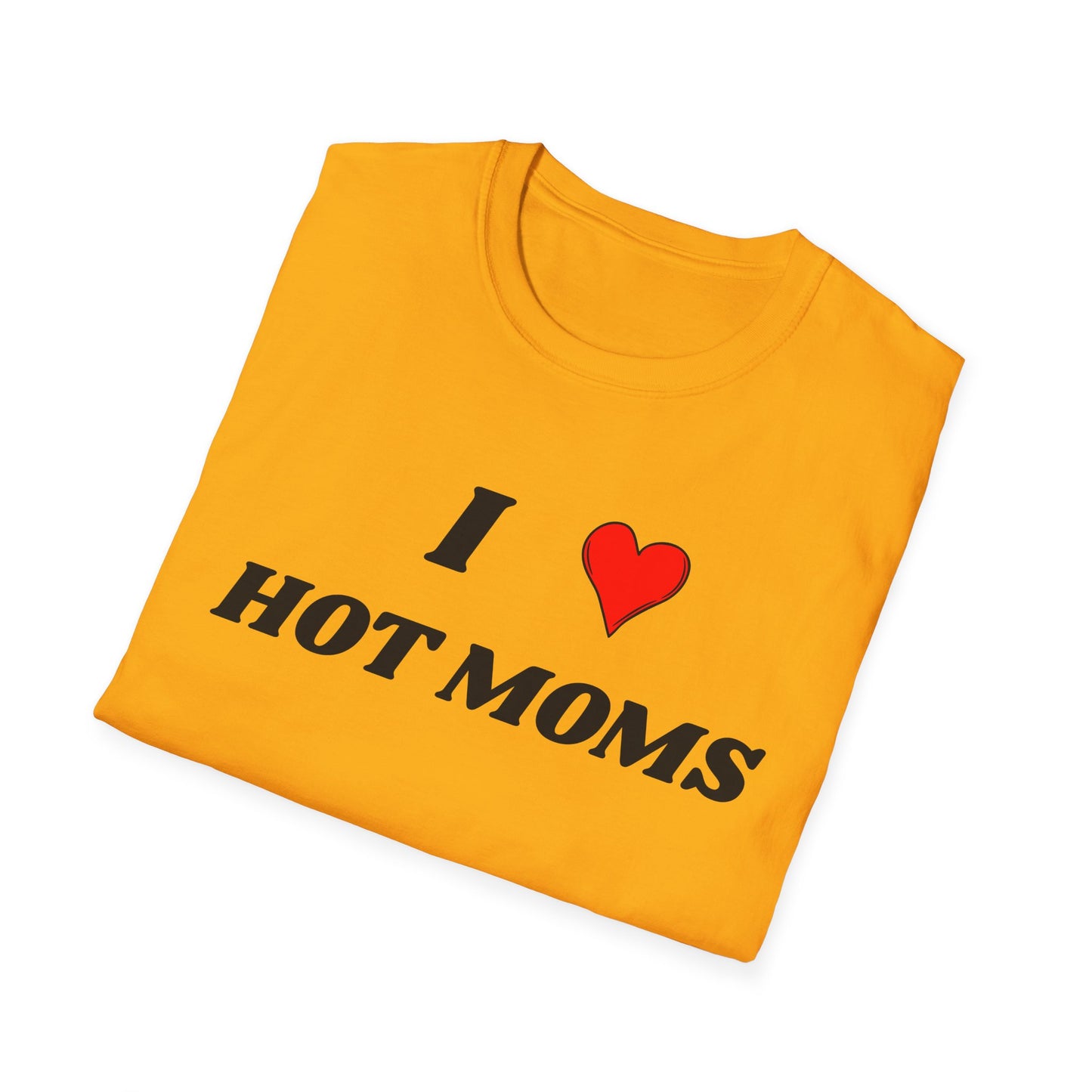 I <3 Hot Moms T-Shirt