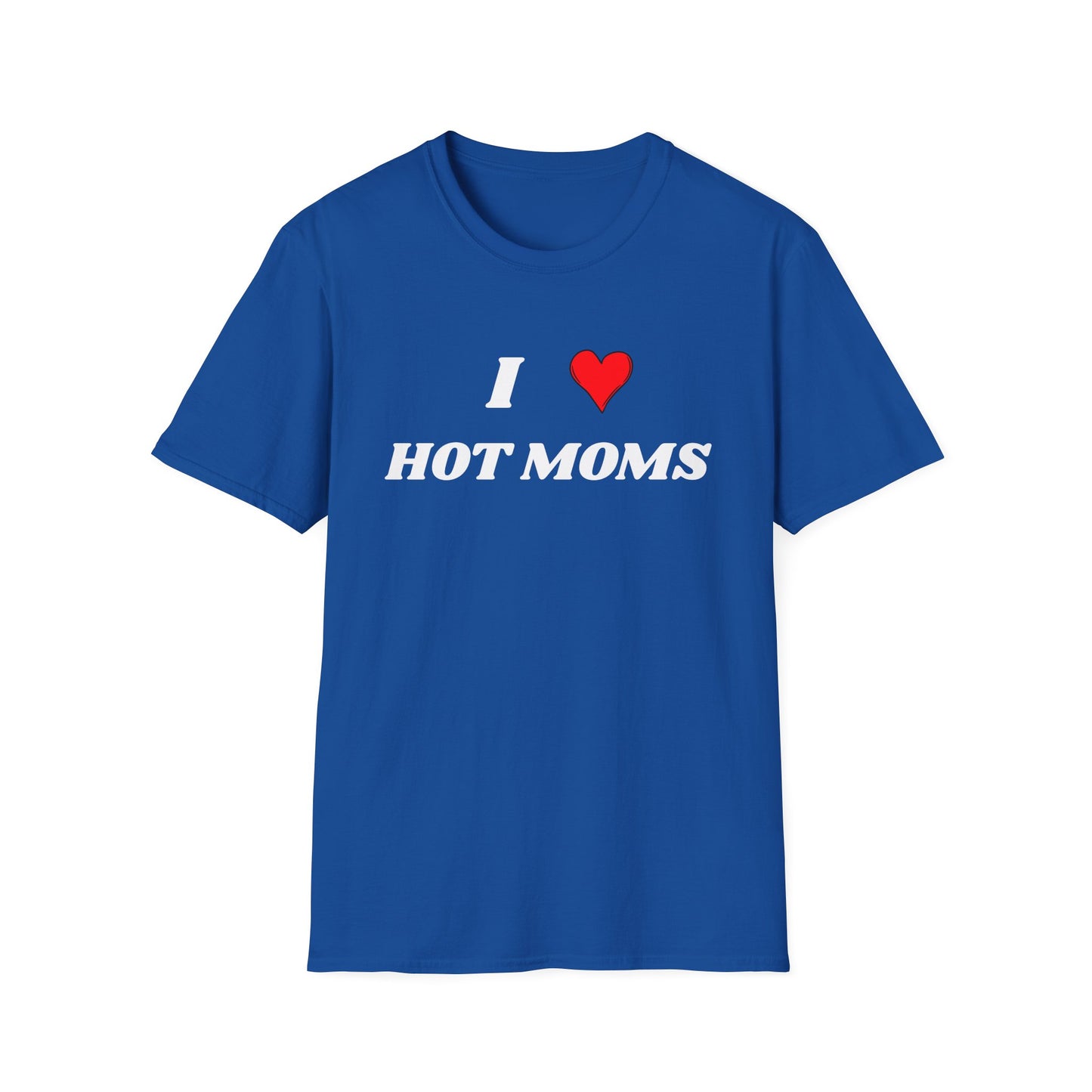 I <3 Hot Moms T-Shirt