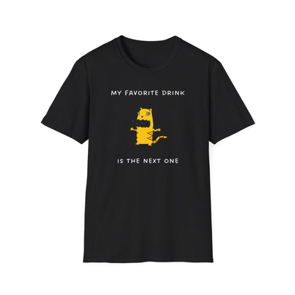 My Favorite Drink is the Next One T-Shirt