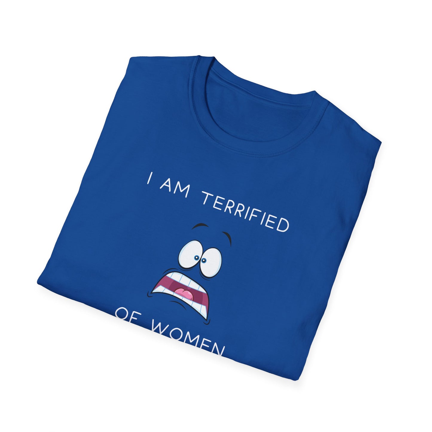 I Am Terrified of Women T-Shirt