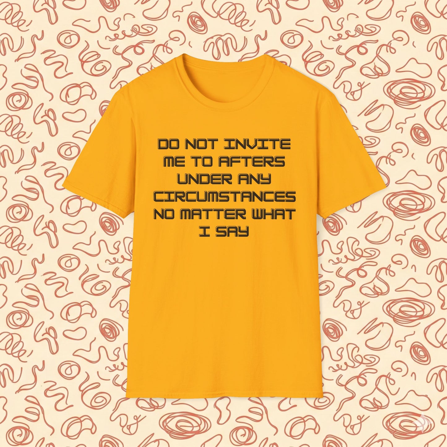 Do Not Invite Me To Afters T-Shirt