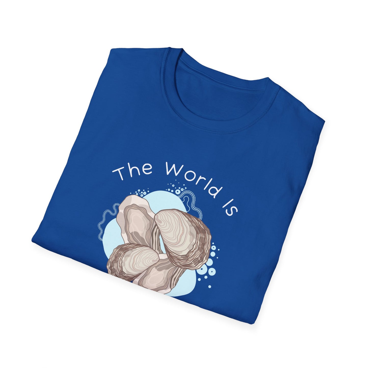 The World is Your Oyster T-Shirt