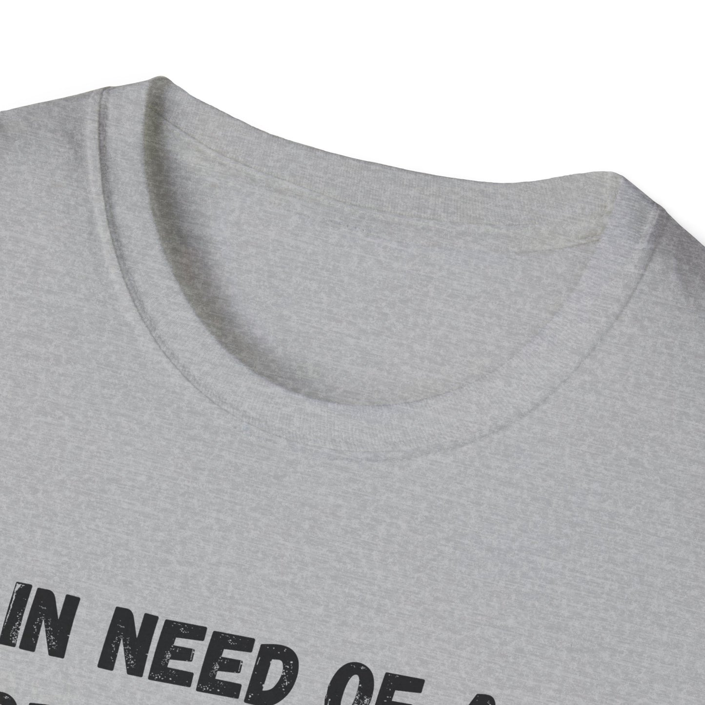 In Need of a Forehead Kiss T-Shirt