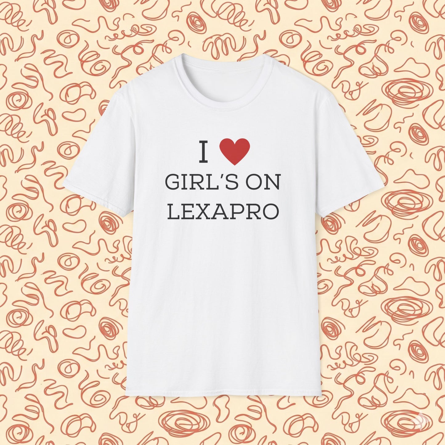 I <3 Girl's on Lexapro T-Shirt